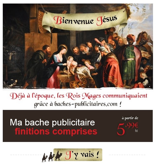 Déjà à l'époque, les Rois Mages communiquaient grâce à baches-publicitaires.com !